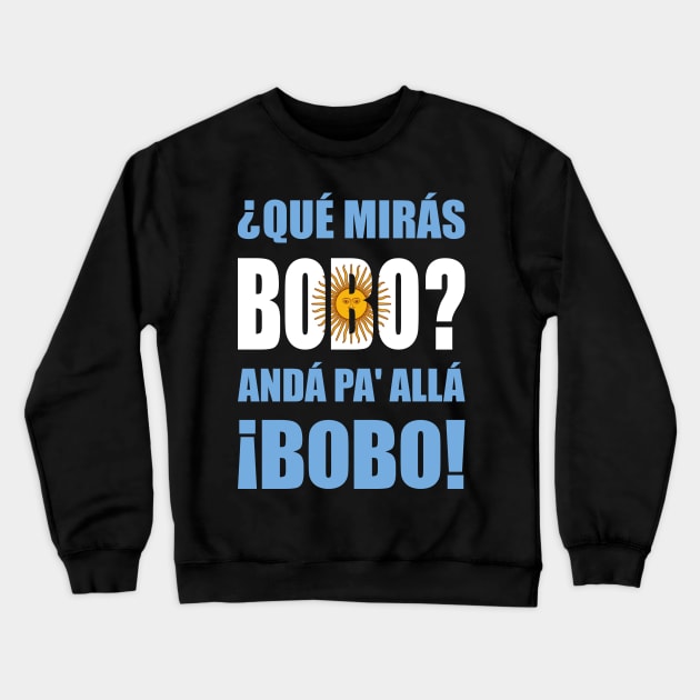 Lionel Messi: Qué Mirás Bobo Crewneck Sweatshirt by Zakzouk-store